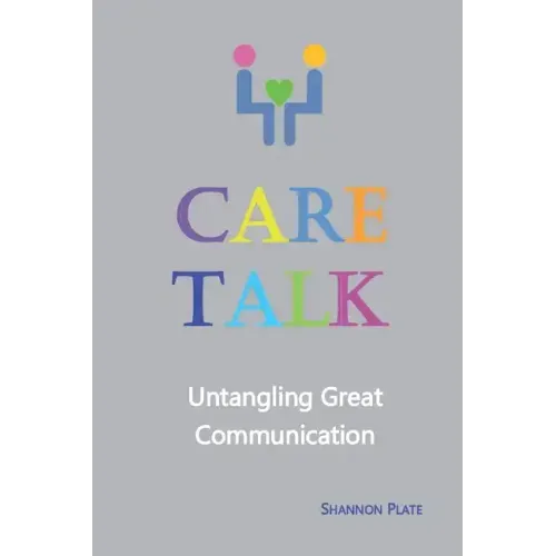 Care Talk: Untangling Great Communication