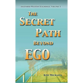 The Secret Path Beyond Ego
