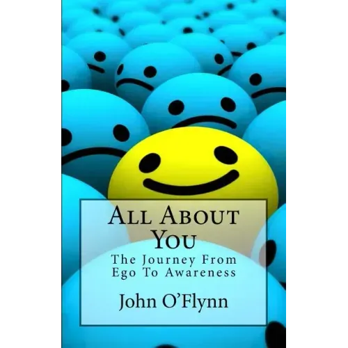 All About You: The Journey From Ego To Awareness