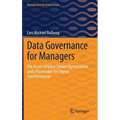 Data Governance for Managers: The Driver of Value Stream Optimization and a Pacemaker for Digital Transformation