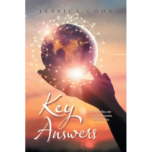 Key Answers: Exactly How the Law of Attraction Works for You