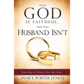 When God is Faithful, And Your Husband Isn't