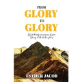 From Glory to Glory: Great Beauty in Seasons of Pain - Strong at the Broken Places