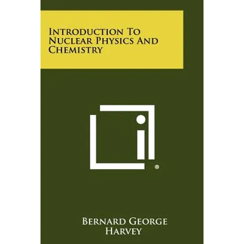 Introduction To Nuclear Physics And Chemistry