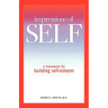 Impressions of Self: A Framework for Building Self-Esteem