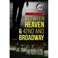 Between Heaven & 42nd and Broadway