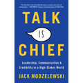 Talk Is Chief: Leadership, Communication & Credibility in a High-Stakes World
