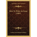 How To Write An Essay (1901)