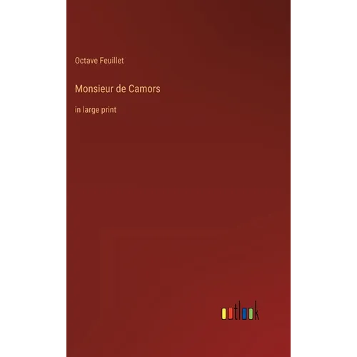 Monsieur de Camors: in large print