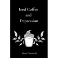 Iced Coffee and Depression