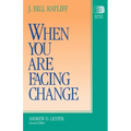 When You Are Facing Change