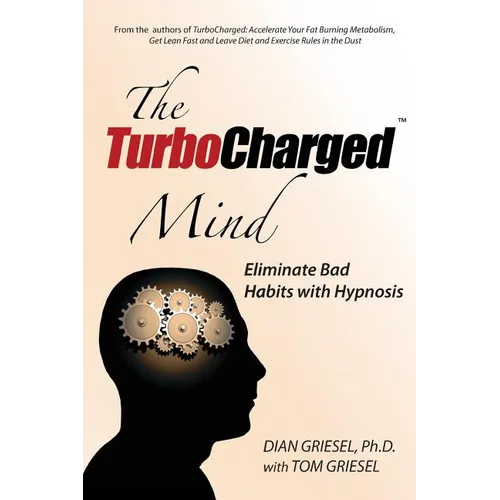 The Turbocharged Mind: Eliminate Bad Habits with Hypnosis