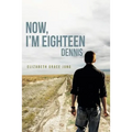 Now, I'm Eighteen: Dennis