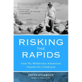 Risking the Rapids: How My Wilderness Adventure Healed My Childhood