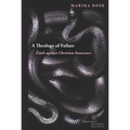 A Theology of Failure: Zizek Against Christian Innocence