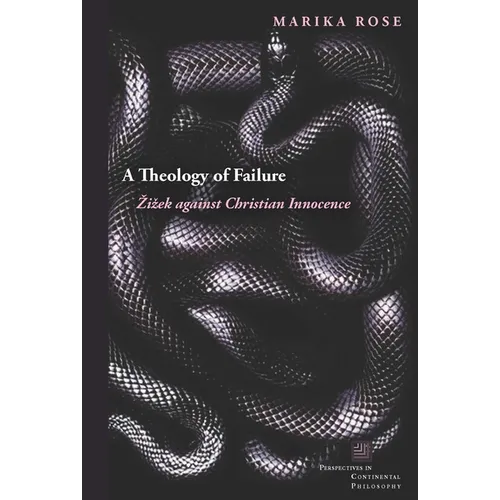 A Theology of Failure: Zizek Against Christian Innocence