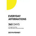 Everyday Affirmations: 365 Days of Thought-Provoking, Daily Affirmations and Journal Prompts
