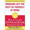 Bringing Out the Best in Yourself at Work: How to Use the Enneagram System for Success