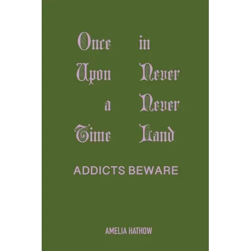 Once Upon a Time in Never Never Land: Addicts Beware