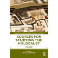 Sources for Studying the Holocaust: A Guide