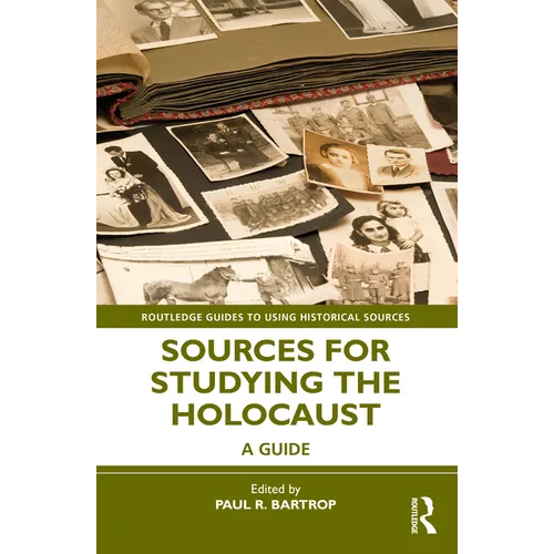 Sources for Studying the Holocaust: A Guide