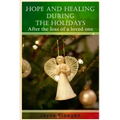Hope and Healing During the Holidays after the Loss of a Loved One