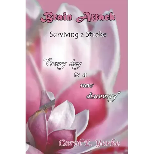 Brain Attack: Surviving a Stroke