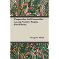 Cooperation And Competition Among Primitive Peoples - First Edition.