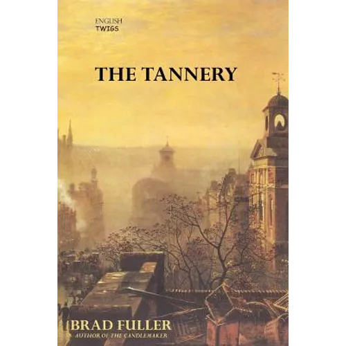 English Twigs The Tannery