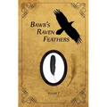 BawB's Raven Feathers Volume I: Reflections on the simple things in life