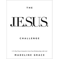 The Jesus Challenge: A 31-Day Prayer Journal to Grow Your Relationship with God