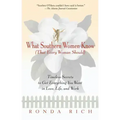 What Southern Women Know (That Every Woman Should): Timeless Secrets to Get Everything You Want in Love, Life, and Work
