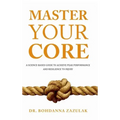 Master Your Core: A Science-Based Guide to Achieve Peak Performance and Resilience to Injury