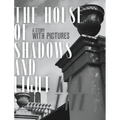 The House of Shadows and Light: A Story with Pictures