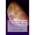 The Empath and Shadow Work: Empath as Archetype Volume Four