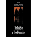 The Dark Side of Close Relationships