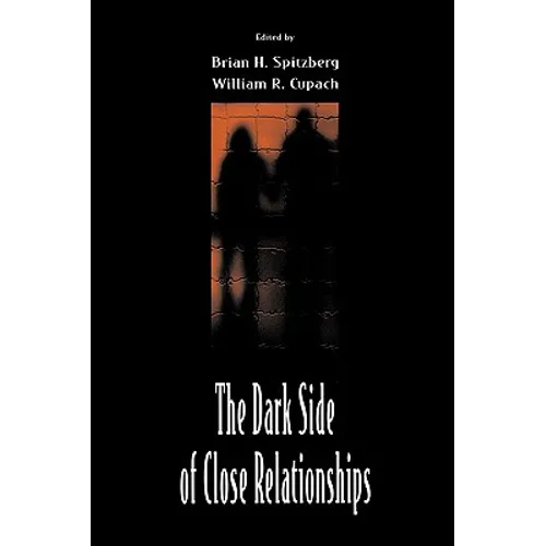 The Dark Side of Close Relationships