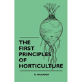 The First Principles Of Horticulture