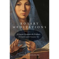 Rosary Meditations: A Lawyer Examines the Evidence (For Catholics and for Protestants, Too)