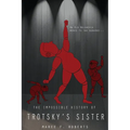 The Impossible History of Trotsky's Sister