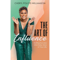 The Art of Influence: Inviting Success into Every Area of Your Life