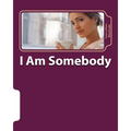 I Am Somebody