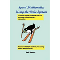 Speed Mathematics Using the Vedic System