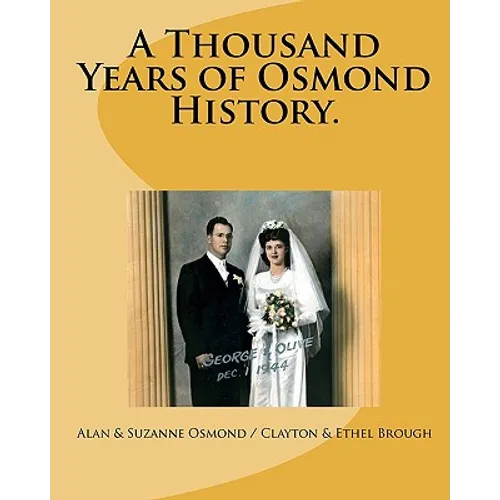 A Thousand Years of Osmond History.: See where George & Olive Osmond's Family came from!