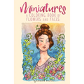 Miniatures: a Coloring Book of Flowers and Faces