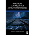 Practical Social Justice: Diversity, Equity, and Inclusion Strategies Based on the Legacy of Dr. Joseph L. White