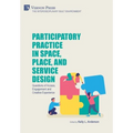 Participatory Practice in Space, Place, and Service Design: Questions of Access, Engagement and Creative Experience