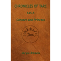 Chronicles of Tarc 545-5: Consort and Princess