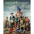 American Freemasons: Three Centuries of Building Communities