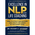 Excellence in NLP and Life Coaching: How to Structure Success and Create Influence at the Expert Level - Hardcover